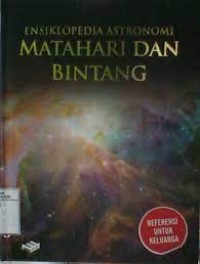 Image of Ensiklopedia Astronomi Jilid 4 : Matahari dan Bintang / Rohmat Haryadi