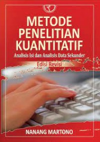 Image of Metode penelitian kuantitatif : analisis Isi dan analisis data sekunder ( Ed. Revisi) /Nanang Martono