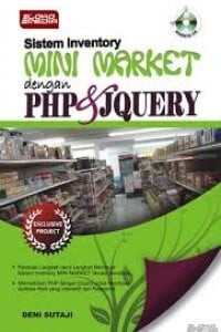 Image of Sistem inventory mini market dengan php dan jquery / Deni Sutaji