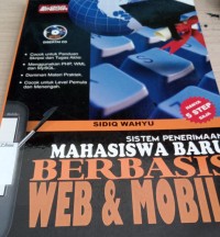 Image of Sistem penerimaan mahasiswa baru berbasis web dan mobile / Sidiq Wahyu