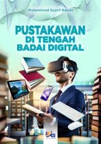 Image of Pustakawan di Tengah Badai Digital / Muhammad Syarif Bando