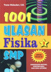 Image of 1001 Ulasan Fisika  SMP 3 untuk Kelas IX : Ringkasan Materi, Contoh Soal, dan Soal Latihan / Yayan Wulandari