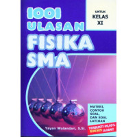 Image of 1001 Ulasan Fisika SMA untuk Kelas XI : Materi, Contoh Soal, dan Soal Latihan / Yayan Wulandari