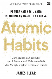Image of Atomic Habits : Perubahan Kecil Yang Memberikan Hasil Luar Biasa / James Clear