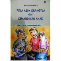 Image of Pola asuh orangtua dan kemandirian / Kustiah Sunarty