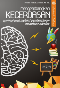 Image of Mengembangkan Kecerdasan Spiritual Anak Melalui Pembelajaran Membaca Sastra / Prima Vidya Asteria