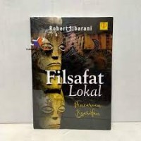 Image of Filsafat Lokal : Pencarian Kearifan (Edisi Pertama) / Robert Sibarani