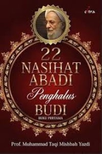 Image of 22 Nasihat Abadi Penghalus Budi : Buku Pertama