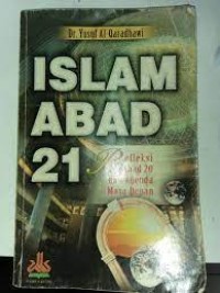 Image of Islam abad 21 : refleksi abad 20 dan agenda masa depan / Yusuf Qaradhawi