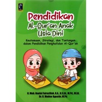 Image of Pendidikan Al - Qur'an Anak Usia Dini : Keutamaan, Strategi, dan Tantangan dalam Pendidikan Penghafalan Al-qur'an / Muh. Naufal Fairuzillah