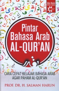 Image of Pintar Bahasa Arab Al- Qur'an : Cara Cepat Belajar Bahasa Arab agar Paham Al- Qur'an / Salman Harun