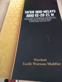 Image of Tafsir indo - melayu abad ke-20-21M : studi tentang genealogi intelektual, karya- karya, dan konteks sosio- historis- intelektual- politis musfassir di indonesia dan malaysia / Wardani