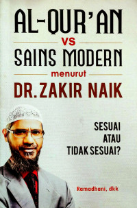 Image of Al- Qur'an vs Sains Modern Menurut DR. Zakir Naik : Sesuai Atau Tidak Sesuai ? / Ramadhani