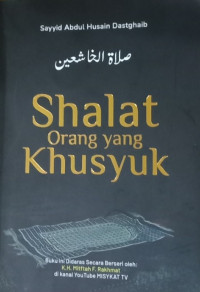 Image of Shalat Orang yang Khusyuk / Sayyid Abdul Husain Dastghaib