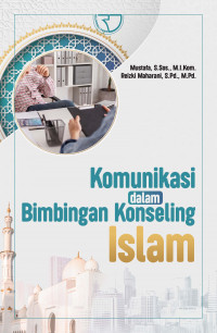Image of Komunikasi Dalam Bimbingan Konseling Islam / Mustafa