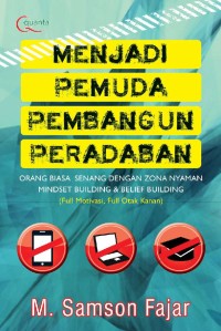 Image of Menjadi pemuda pembangun peradaban : berpikir diluar kebiasaan untuk meraih sukses dunia akhirat / M. Samson Fajar