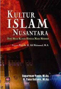 Image of Kultur Islam Nusantara : Dari Masa Klasik Hingga Masa Modern / Suparman Yasin