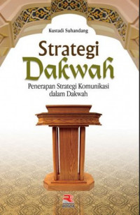 Image of Strategi Dakwah: Penerapan Strategi Komunikasi dalam Dakwah / Kustadi Suhandang