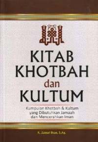 Image of Kitab khotbah dan kultum : kumpulan khotbah dan kultum yang dibutuhkan jamaah dan mencerahkan iman  / Zainuri Ihsan