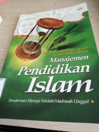 Image of Manajemen pendidikan islam : transformasi menuju sekolah / madrasah unggul / Baharuddin