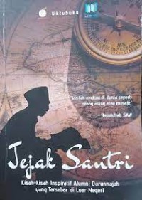 Image of Jejak Santri : Kisah - Kisah Inspiratif ALumni Darunnajah Yang Tersebar di Luar Negeri / Laila Setyawati Arifin