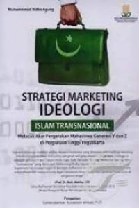 Image of Strategi marketing ideologi islam transnasional :melacak akar pergerakan mahasiswa generasi Y dan Z di perguruan tinggi Yogyakarta / Muhammad Ridho Agung