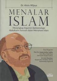Image of Menalar islam ; menyingkap argumen epistemologis Abdul Karim Soraush dalam memahami islam / Aksin Wijaya