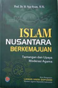 Image of Islam Nusantara Berkemajuan : Tantangan dan Upaya Moderasi Beragama / Nur Syam