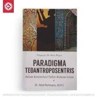 Image of Paradigma teoantroposentris : dalam konstelasi tafsir hukum islam / Abid Rohmanu