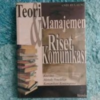 Image of Teori dan Manajemen riset komunikasi / Andi Bulaeng
