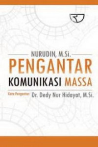 Image of Pengantar Komunikasi Massa / Nurudin