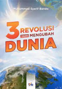 Image of 3 Revolusi Yang Mengubah Dunia / Muhammad Syarif Bando