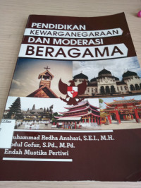 Image of Pendidikan Kewarganegaraan dan Moderasi Beragama / Muhammad Redha Anshari