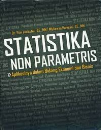 Image of Statistika Non Parametris : Aplikasinya Dalam Bidang Ekonomi dan Bisnis / Fitri Lukiastuti
