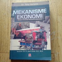 Image of Mekanisme ekonomi : dalam konteks ekonomi Indonesia / Tony Hartono