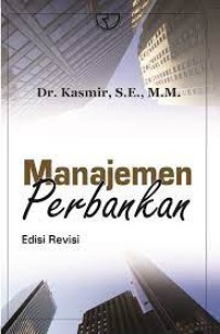 Image of Manajemen Perbankan (Edisi Revisi) / Kasmir