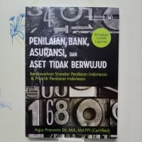 Image of Penilaian bank, asuransi dan aset tidak berwujud : berdasarkan standar penilaian Indonesia dan praktik penilaian Indonesia / Agus Prawoto