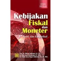 Image of Kebijakan Fiskal dan Moneter : Teori dan Empirikal (Edisi Kedua) / I Wayan Sudirman