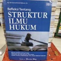 Image of Refleksi Tentang Struktur ilmu Hukum / Bernard Arief Sidharta