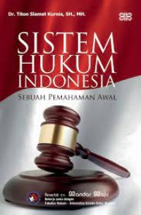 Image of Sistem Hukum Indonesia : Sebuah Pemahaman Awal / Titon Slamet Kurnia