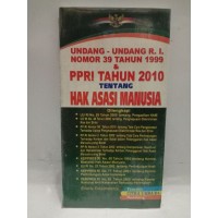 Image of Undang - Undang Republik Indonesia Nomor 39 Tahun 1999 dan PPRI Tahun 2010 tentang Hak Asasi Manusia/ Citra Umbara