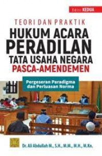 Image of Teori dan Praktik Hukum Acara Peradilan Tata Usaha Negara Pasca Amandemen : Pergeseran Paradigma dan Perluasan Norma (Edisi Kedua)  / Ali Abdullah