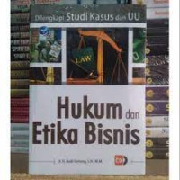 Image of Hukum dan Etika Bisnis: dilengkapi Studi Kasus dan UU / Budi Untung