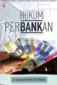 Image of Hukum Perbankan / Uswatun Hasanah