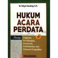 Image of Hukum Acara Perdata : Tentang Gugatan, Persidangan, Penyitaan, Pembuktian, dan Putusan Pengadilan / M. Yahya Harahap
