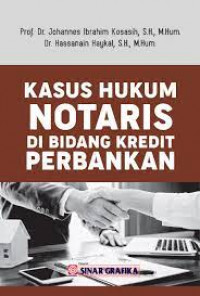 Image of Kasus Hukum Notaris di Bidang Kredit Perbankan / Johannes Ibrahim Kosasih