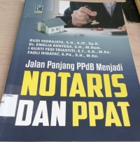 Image of Jalan Panjang PPdB Menjadi Notaris dan PPAT / Rudi Indrajaya