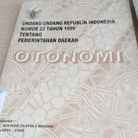 Image of Undang-undang Republik Indonesia nomor 22 Tahun 1999 tentang pemerintah daerah otonomi / Novindo Pustaka Mandiri