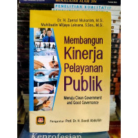 Image of Membangun Kinerja Pelayanan Publik : Menuju Clean Government and Good Governance / Zaenal Mukarom