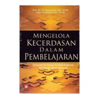 Image of Mengelola kecerdasan dalam pembelajaran : sebuah konsep pembelajaran berbasis kecerdasan /Hamzah B. Uno